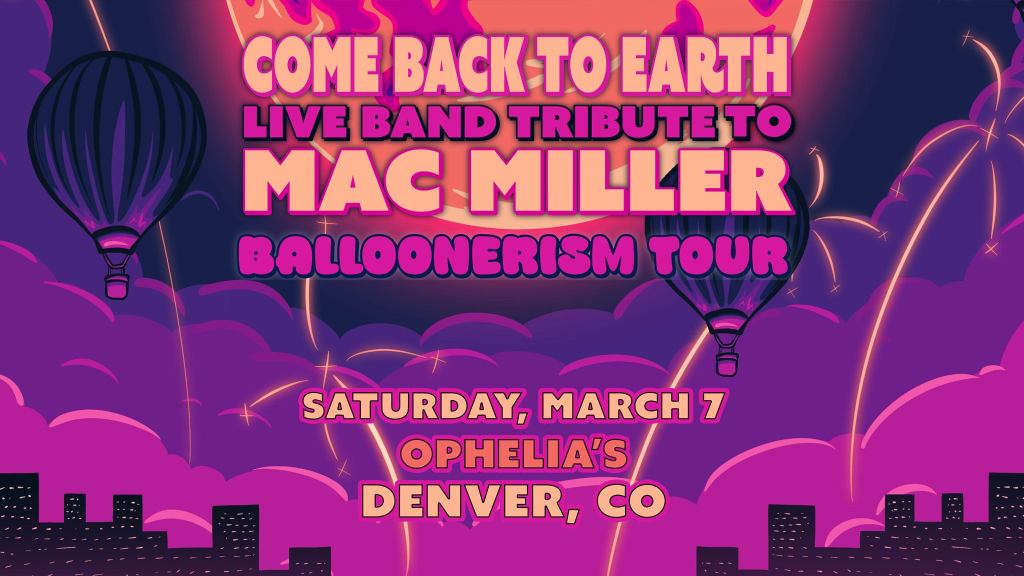 Come Back To Earth: Mac Miller Live Band Tribute – Balloonerism 2026