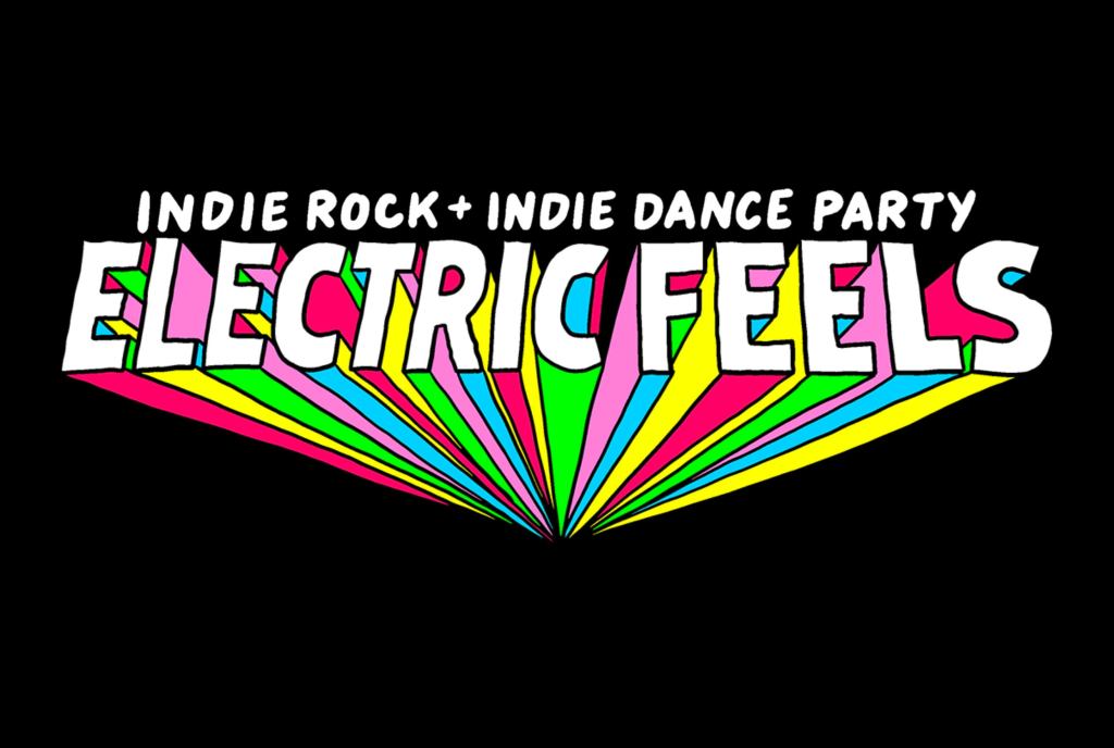 Electric Feels: Indie Rock + Electronic Dance Party – 21+