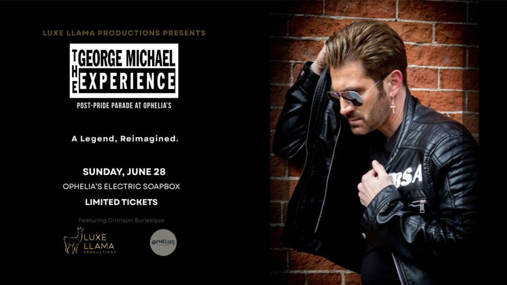 Ophelia’s Gay Matinee: A Pride Celebration & George Michael Experience
