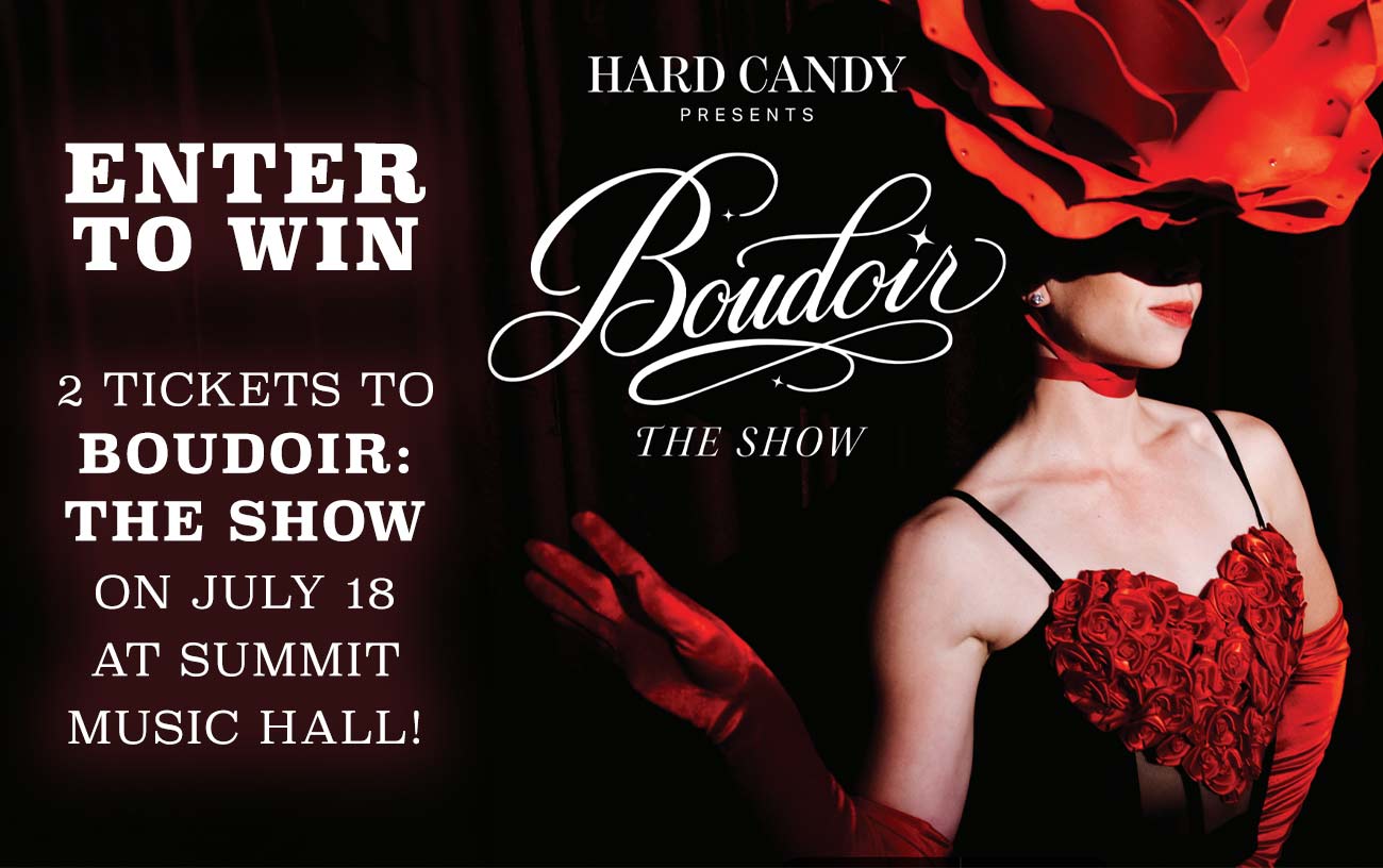 Enter to Win 2 tickets to Boudoir: The Show on July 18 at Summit Music Hall!
