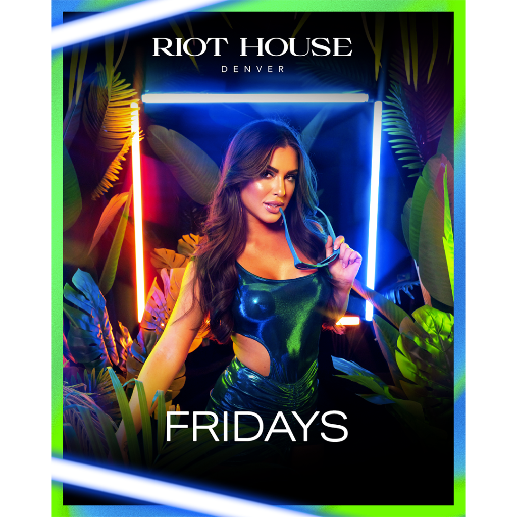 Riot House Fridays